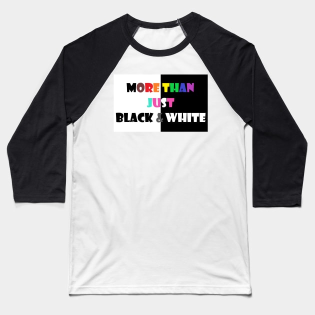 More Than Black & White (Black/Gay/Trans Intersectionality) Baseball T-Shirt by DisneyFanatic23